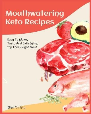 Mouthwatering Keto Recipes - Ellen Christy