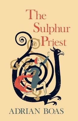 The Sulphur Priest - Adrian Boas