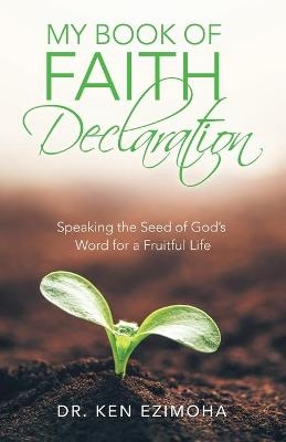Faith Declaration - Dr Ken Ezimoha