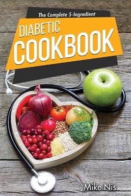 The Complete 5-Ingredient Diabetic Cookbook -  Mikenis