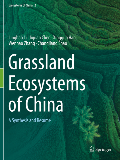 Grassland Ecosystems of China - Linghao Li, Jiquan Chen, Xingguo Han, Wenhao Zhang, Changliang Shao