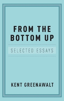 From the Bottom Up - Kent Greenawalt