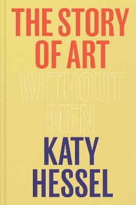 The Story of Art without Men - Katy Hessel