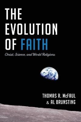 The Evolution of Faith - Thomas R McFaul, Al Brunsting