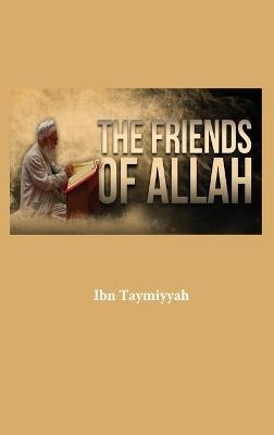 The Friends of Allah -  Al-Imam Ibn Taymiyyah