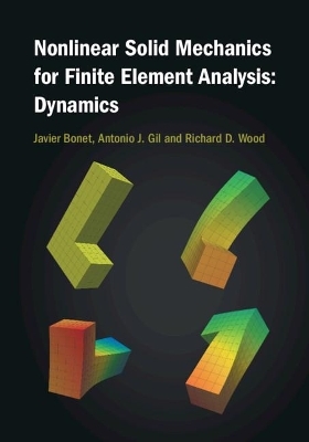 Nonlinear Solid Mechanics for Finite Element Analysis: Dynamics - Javier Bonet, Antonio J. Gil, Richard D. Wood