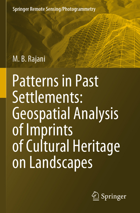 Patterns in Past Settlements: Geospatial Analysis of Imprints of Cultural Heritage on Landscapes - M.B. Rajani