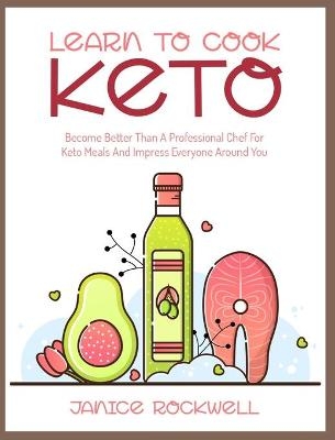Learn To Cook Keto - Janice Rockwell