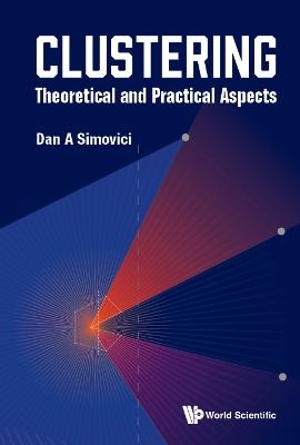 Clustering: Theoretical And Practical Aspects - Dan A Simovici