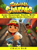 Subway Surfers Game Download, Hacks, Mods Apk, Cheats Guide Unofficial -  Chala Dar