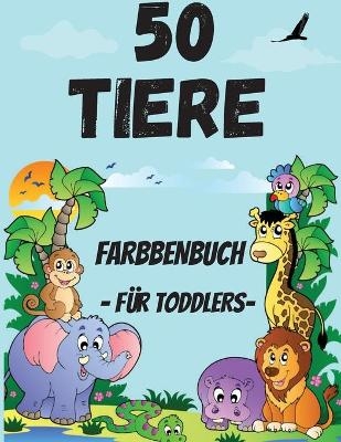Tiere Malbuch für Kinder im Alter von 2-6 Jahren - Amy Clare