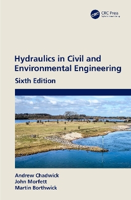 Hydraulics in Civil and Environmental Engineering - Andrew Chadwick, John Morfett, Martin Borthwick