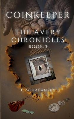 Coinkeeper - The Avery Chronicles - Teresa Schapansky