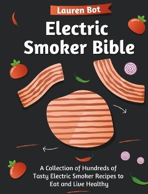 Electric Smoker Bible - Lauren Bot