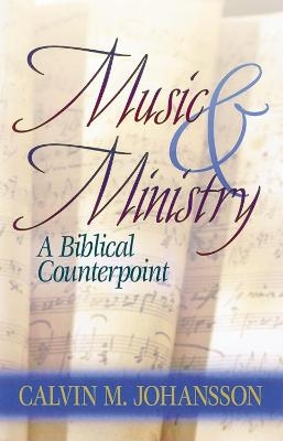 Music and Ministry : A Biblical Counterpoint, Updated Edition -  JOHANSSON