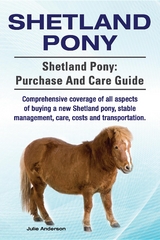 Shetland Pony. Shetland Pony comprehensive coverage of all aspects of buying a new Shetland pony, stable management, care, costs and transportation. Shetland Pony - Julie Anderson