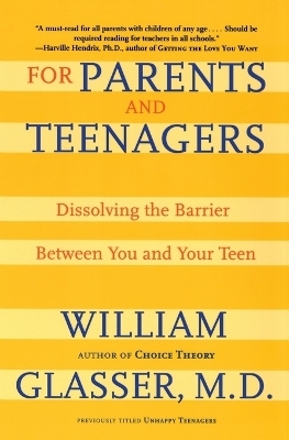 For Parents and Teenagers - William Glasser