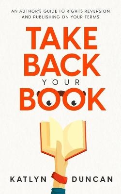 Take Back Your Book - Katlyn Duncan