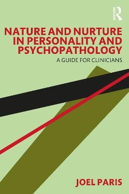 Nature and Nurture in Personality and Psychopathology - Joel Paris