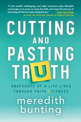 Cutting and Pasting Truth - Meredith Bunting