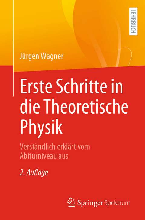Erste Schritte in die Theoretische Physik - Jürgen Wagner