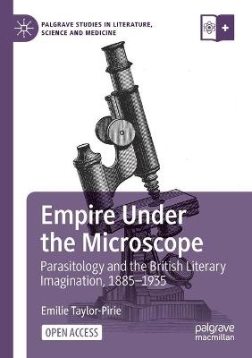 Empire Under the Microscope - Emilie Taylor-Pirie