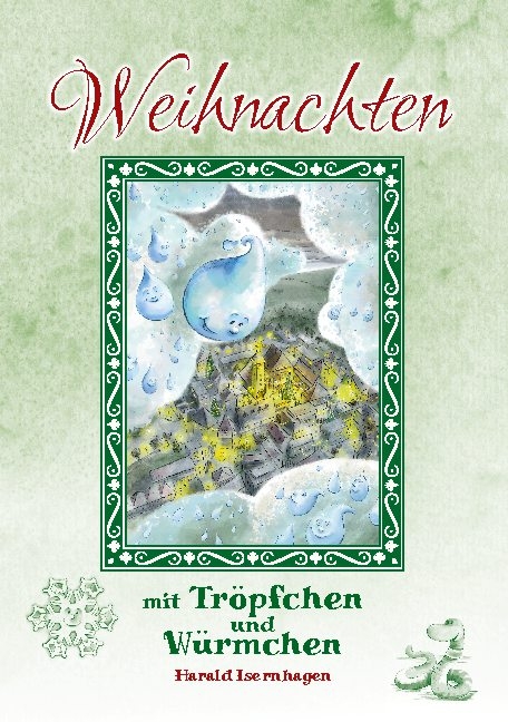 Weihnachten mit Tröpfchen und Würmchen - Harald Isernhagen