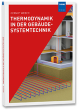 Thermodynamik in der Gebäudesystemtechnik - Gernot Weber