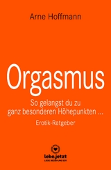 Orgasmus | Erotischer Ratgeber - Arne Hoffmann