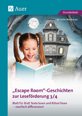 Escape-Room-Geschichten zur Leseförderung 3/4 - Annette Neubauer