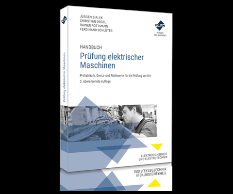 Handbuch Prüfung elektrischer Maschinen - Jürgen Bialek, Christian Orgel, Rainer Rottmann, Ferdinand Schlüter