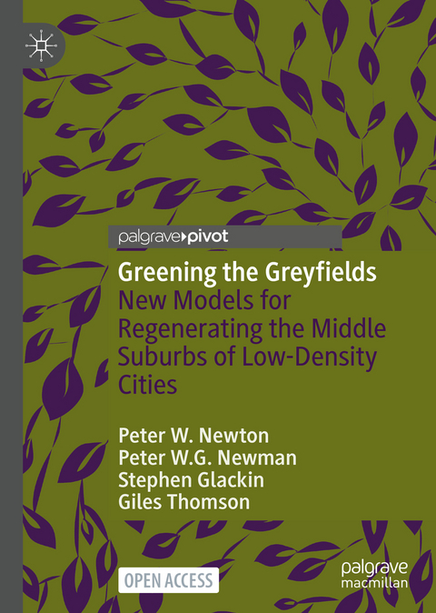 Greening the Greyfields - Peter W. Newton, Peter W.G. Newman, Stephen Glackin, Giles Thomson