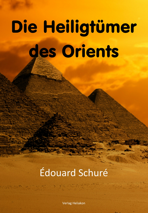 Die Heiligtümer des Orients - Édouard Schuré