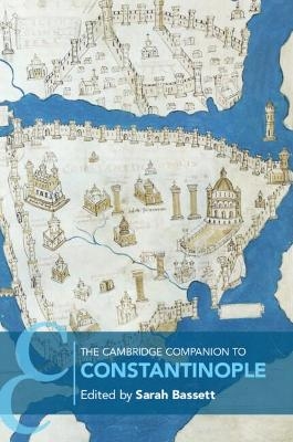 The Cambridge Companion to Constantinople - 