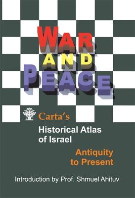 War and Peace Carta's Historical Atlas of Israel - Moshe Aumann