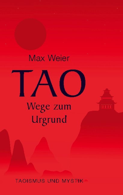 Tao - Wege zum Urgrund - Max Weier