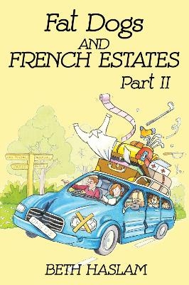 Fat Dogs and French Estates - Beth Haslam