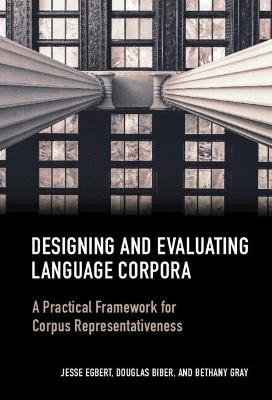 Designing and Evaluating Language Corpora - Jesse Egbert, Douglas Biber, Bethany Gray