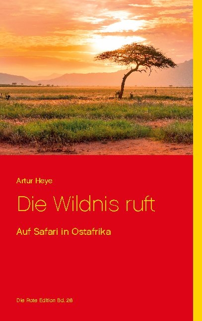 Die Wildnis ruft - Artur Heye