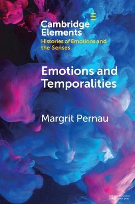 Emotions and Temporalities - Margrit Pernau