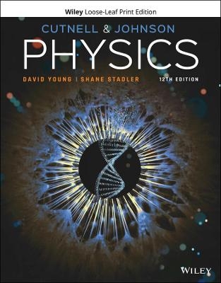 Physics - John D. Cutnell, Kenneth W. Johnson, David Young, Shane Stadler