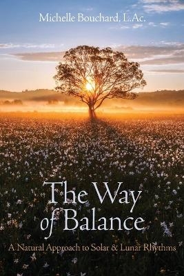 The Way of Balance - Michelle A Bouchard