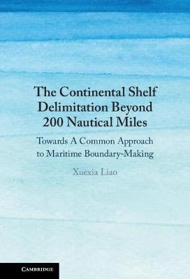 The Continental Shelf Delimitation Beyond 200 Nautical Miles - Xuexia Liao