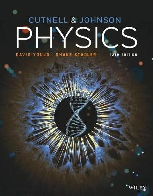 Physics - John D Cutnell, Kenneth W Johnson, David Young, Shane Stadler