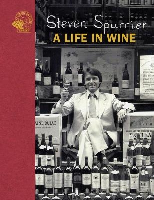 Steven Spurrier: A Life in Wine - Steven Spurrier