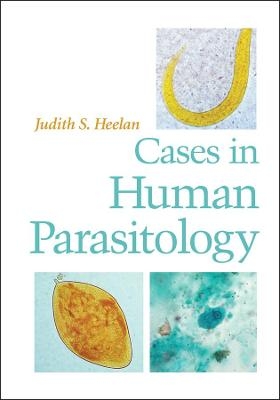 Cases in Human Parasitology - JS Heelan