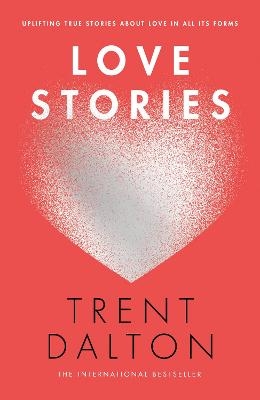 Love Stories - Trent Dalton