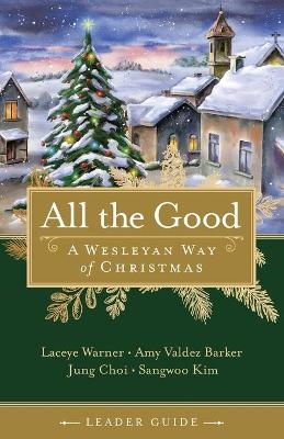 All the Good Leader Guide - Laceye C. Warner