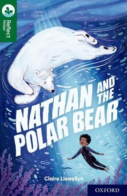 Oxford Reading Tree TreeTops Reflect: Oxford Reading Level 12: Nathan and the Polar Bear - Claire Llewellyn