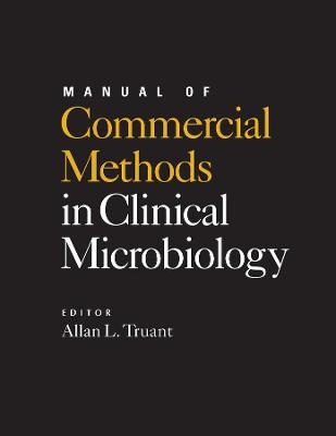 Manual of Commercial Methods in Clinical Microbiology - AL Truant